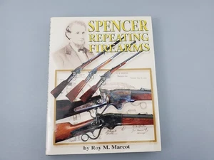 Spencer Repeating Firearms by Roy M. Marcot 1990 HC Rifles Carbines Roper - Imagen 1 de 16