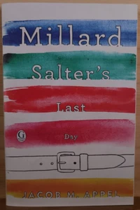 *SIGNED* Millard Salter's Last Day by Jacob M Appel - Picture 1 of 6