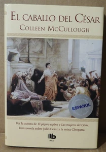 EL CABALLO DEL CESAR (COLLEEN McCULLOUGH) 2013 MAXI SPAIN (NOVELA) EX!! - Bild 1 von 5