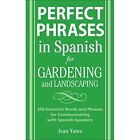 Perfect Phrases in Spanish for Gardening and Landscapin - Paperback NEW Yates, J