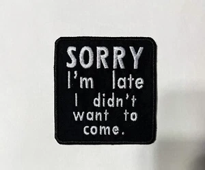 SORRY I’m Late Hilarious Iron-On | Sew On Patch - Picture 1 of 2