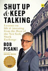 NEW Shut Up and Keep Talking By Bob Pisani Hardcover Free Shipping