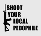 Shoot Your Local Pedophile 5 Inch Black Vinyl Sticker Decal