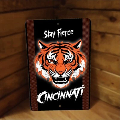 SIGNS FOR MANKIND Stay Fierce Cincinnati Bengals Fans Concept Art Metal Poster Sign