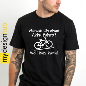 Sprüche T-Shirt lustig Ohne Akku fahren Spruch fun Fahrrad Motiv Funshirt - Bild 1 von 4