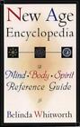 New Age Encyclopedia: A Mind*body*spirit Reference Guide by Whitworth, Belinda