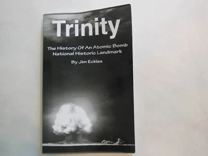 Trinity: the History of an Atomic Bomb National Historic Landmark by Jim Eckles - Picture 1 of 6