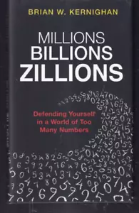 MILLIONS, BILLIONS, ZILLIONS: By Brian W. Kernighan (2018 Hardcover){H5} - Foto 1 di 2