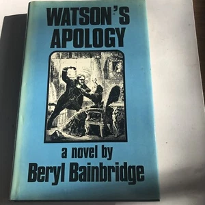 WATSON'S APOLOGY - FIRST EDITION INSCRIBED BY BERYL BAINBRIDGE - Foto 1 di 3