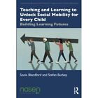 Teaching And Learning To Unlock Social Mobility For Eve   Paperback New Blandfor