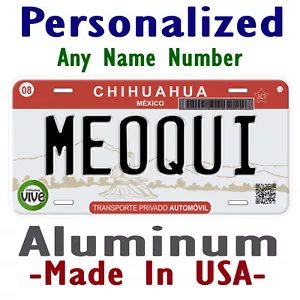 Meoqui Chihuahua Mexiko beliebiger Name personalisierte Neuheit Auto Nummernschild - Bild 1 von 8