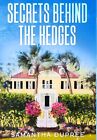 Samantha Dupree Secrets Behind the Hedges (Hardback)