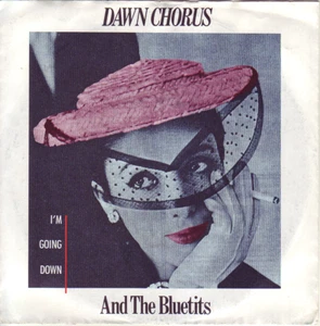 "7" - DAWN CHORUS and the BLUETITS - I´m going down (Bruce Springsteen) !!! - Bild 1 von 1
