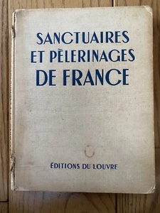 Sanctuaires Et Pelerinages De France 1952/ Rare/ VTG - Picture 1 of 16