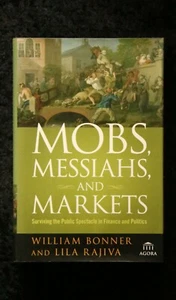 Bonner & Rajiva - Mobs, Messiahs, and Markets HC/DJ contrarian economic wisdom - Picture 1 of 1