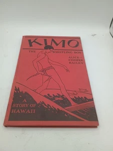 Kimo .The Whistling Boy by Alice Cooper Bailey - 1928, 1st Edition, ILLUS - H/C - Picture 1 of 10