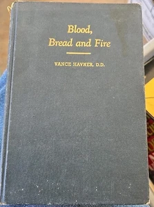 BLOOD, BREAD AND FIRE VANCE HAVNER SOUTHERN BAPTIST SERMONS - Picture 1 of 3