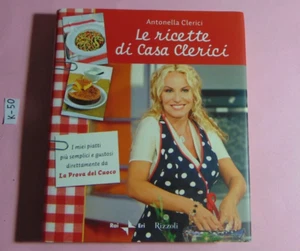 LIBRO ANTONELLA CLERICI LE RICETTE DI CASA CLERICI RIZZOLI RAI ERI 2010 - Foto 1 di 5