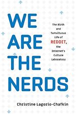 We Are the Nerds: The Birth and Tumultuous Life of REDDIT, the Internet’s Cultu