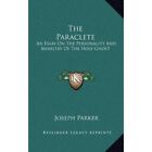 The Paraclete: An Essay on? the Personality and Ministr - Hardback NEW Parker, J
