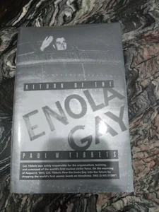 SIGNED Return of the Enola Gay Autographed by Paul W Tibbets (1998, Hardcover) - Picture 1 of 6