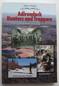 ADIRONDACK HUNTERS AND TRAPPERS Robert J. Elinskas Signed PB ILLUS 2012 - 24 - Imagen 1 de 11