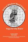 Animal Wisdom Word Search: Yoga for the Brain, Smith, Cristina,Smith, Rick,McCal