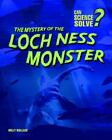 The Mystery of the Loch Ness Monster by Wallace, Holly