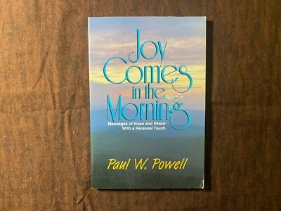 Joy Comes in the Morning: Messages of Hope & Peace by Paul W. Powell [PB] - Image 1 of 4