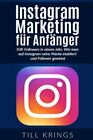 Instagram Marketing Für Anfänger : 50k Followers in Einem Jahr. Wie Man Auf I...