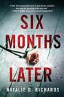 Six Months Later - Paperback By Richards, Natalie D. - GOOD