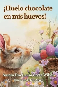 Huelo chocolate en mis huevos! by Dr Laura Gaeta Wilson Paperback Book - Picture 1 of 1