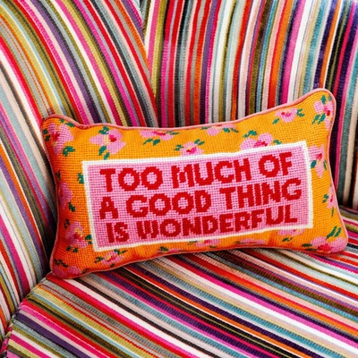 New Furbish  Embroidered Pillow "Too Much Of A Good Thing Is Wonderful" - Image 1 of 2