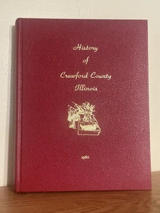History of Crawford County Illinois Hardcover 1980, Genealogy, Limited Edition - Picture 1 of 3