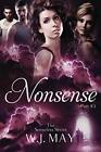 Nonsense: Supernatural, Superpowers, Radium Halos: Volume 3 (The Senseless Se<|