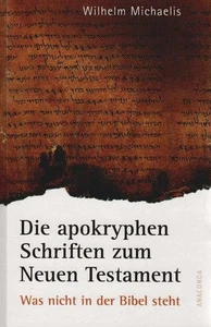 Die apokryphen Schriften zum Neuen Testament : was nicht in der Bibel steht. übe - Bild 1 von 1