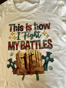 This is how I fight My Battles Christian TShirt Short Sleeve Size M Women - Picture 1 of 4