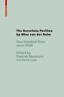 Der Barcelona-Pavillon von Mies van der Rohe: Hundert Texte seit 1929 von Die