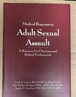Medical Response to Adult Sexual Assault : A Resource for Professionals Working