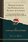 Transactions Of The Pathological Society Of London Vol 37 Comprising The Repo