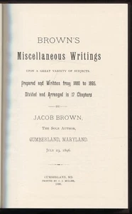 Brown's Miscellaneous Writings, Written from 1880 to 1895 by Jacob Brown - Picture 1 of 1