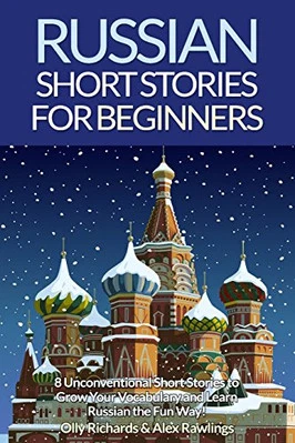 Russian Short Stories For Beginners: 8 Unconventional Short... by Rawlings, Alex - Image 1 of 2