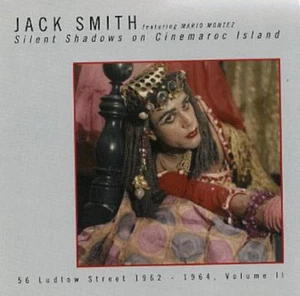 Jack Smith - Silent Shadows On Cinemaroc Island: 56 Ludlow St 1962-64, Volume II - Picture 1 of 1