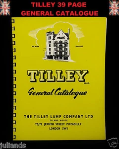 TILLEY LAMP GENERAL CATALOGUE. TILLEY LAMP INSTRUCTIONS PARTS AND SPARES