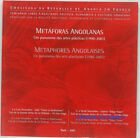 Métaphores Angolaises Un panorama des arts plastiques (1990-2001) Collectif 2001