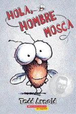 Tedd Arnold Hola, Hombre Mosca (Hi, Fly Guy) (Paperback) Hombre Mosca