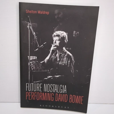 Future Nostalgia : Performing David Bowie by Shelton Waldrep (2016) Paperback - Image 1 of 4