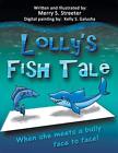 Lolly's Fish Tale: When She Meets A Bully Face To Face.9781524617455 New<|