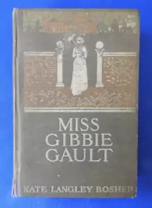 Miss Gibbie Gault by Kate Langley Bosher Vintage Book First Edition - Picture 1 of 21