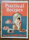 Vintage Cookbook - Practical Recipes from Globe Mills -1929-Acceptable Condition